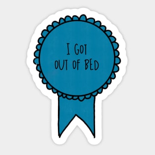 I Got Out of Bed / Awards Sticker